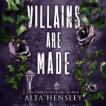 Villains Are Made, Alta Hensley