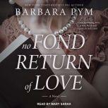 No Fond Return of Love A Novel, Barbara Pym