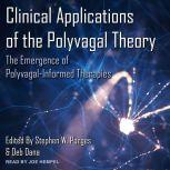 Clinical Applications of the Polyvagal Theory The Emergence of Polyvagal-Informed Therapies, Stephen W. Porges