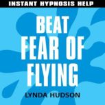 Beat Fear of Flying  Instant Hypnosi..., Lynda Hudson