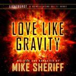 Lightburst Love Like Gravity, Mike Sheriff