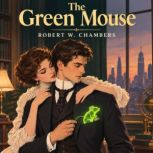 The Green Mouse, Robert W. Chambers