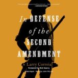 In Defense of the Second Amendment, Larry Correia