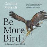 Be More Bird, Candida Meyrick