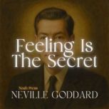 Feeling Is The Secret, Neville Goddard