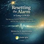 Resetting the Alarm in Long COVID Th..., Dr Murli Krishna