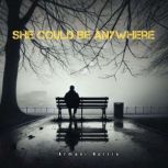 She Could Be Anywhere, Armani Norris