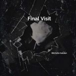 Final Visit, Michelle Golden