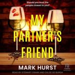 My Partners Friend, Mark Hurst