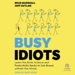 Busy Idiots, Brad Marshall