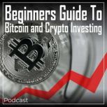 Beginners Guide To Bitcoin and Crypto..., Bryan DeHart