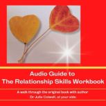 Audio Guide to The Relationship Skill..., Julia B Colwell Ph.D.