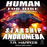 Human for Hire  Starship Andromeda, T.R. Harris