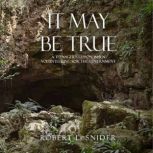 It May Be True, Robert Snider