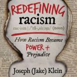 Redefining Racism, Joseph Jake Klein