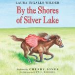 By the Shores of Silver Lake, Laura Ingalls Wilder