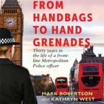 From Handbags to Hand Grenades, Mark Robertson