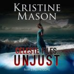 Celeste Files Unjust, Kristine Mason