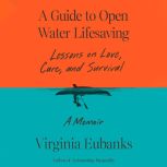 A Guide to Open Water Lifesaving, Virginia Eubanks