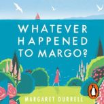 Whatever Happened to Margo?, Margaret Durrell
