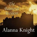 The Balmoral Incident, Alanna Knight