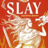 Slay Ancient legends of female slaye..., Jasmine Elmer