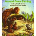 Anansi Goes Fishing, Eric A. Kimmel