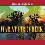 War at Fire Creek, Cameron Judd