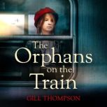The Orphans on the Train, Gill Thompson