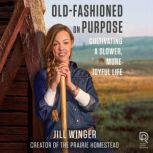 OldFashioned on Purpose, Jill Winger