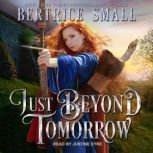 Just Beyond Tomorrow, Bertrice Small
