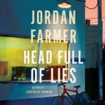Head Full of Lies, Jordan Farmer