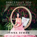 Gracefully You, Jenna Dewan