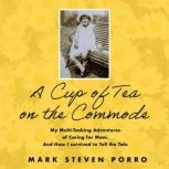 A Cup of Tea on The Commode, Mark Steven Porro