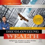 Decolonizing Wealth, Edgar Villanueva