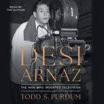 Desi Arnaz, Todd S Purdum
