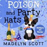 Poison and Party Hats, Madelyn Scott