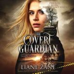 The Covert Guardian, Liane Zane