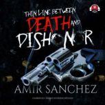 Thin Line between Death and Dishonor, Amir Sanchez