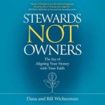 Stewards Not Owners, Bill Wichterman