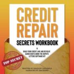 Credit Repair Secrets Workbook, Bradley Caulfield