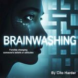 Brainwashing, Cito Harder