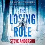 The Losing Role, Steve Anderson