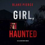 Girl, Haunted An Ella Dark FBI Suspe..., Blake Pierce