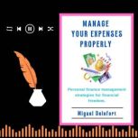 MANAGE YOUR EXPENSES PROPERLY, Miguel Delefort