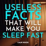 Useless Facts That Will Make You Slee..., Calm Voices