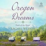 Oregon Dreams, Rachel Wesson