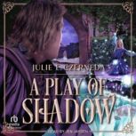 A Play of Shadow, Julie E. Czerneda