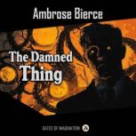 The Damned Thing, Ambrose Bierce