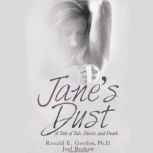 Janes Dust A tale of Talc, Deceit, ..., Ronald E. Gordon Ph.D